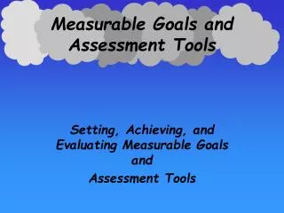 Measurable Goals and Assessment Tools