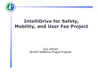 IntelliDrive for Safety, Mobility, and User Fee Project