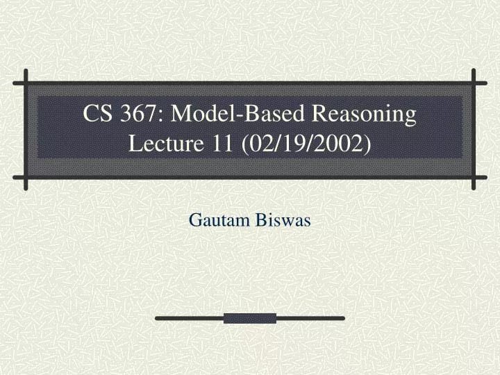 cs 367 model based reasoning lecture 11 02 19 2002