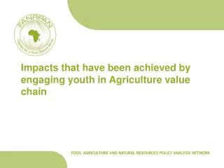 Impacts that have been achieved by engaging youth in Agriculture value chain