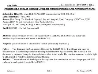 Project: IEEE P802.15 Working Group for Wireless Personal Area Networks (WPANs) Submission Title: [The embedded CAP for