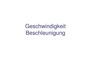 geschwindigkeit beschleunigung