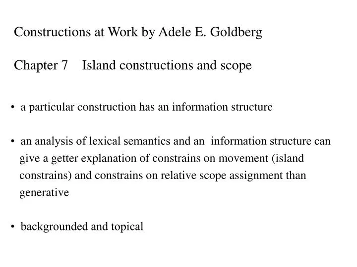 constructions at work by adele e goldberg chapter 7 island constructions and scope