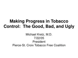 Making Progress in Tobacco Control: The Good, Bad, and Ugly
