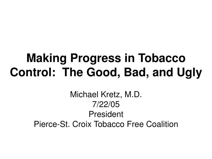 making progress in tobacco control the good bad and ugly