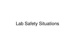 Lab Safety Situations