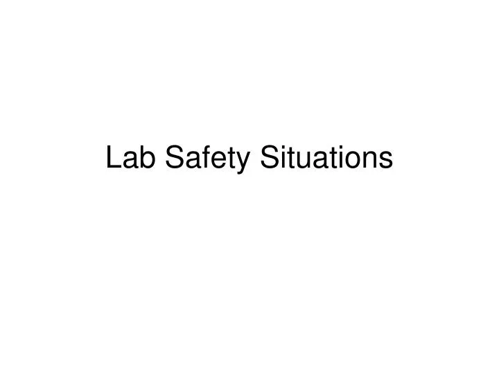 lab safety situations