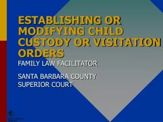 ESTABLISHING OR MODIFYING CHILD CUSTODY OR VISITATION ORDERS