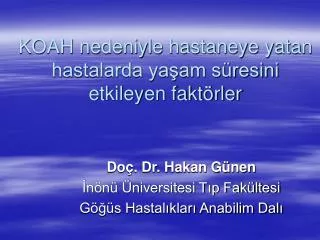 koah nedeniyle hastaneye yatan hastalarda ya am s resini etkileyen fakt rler