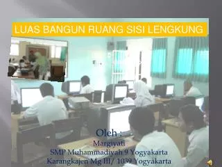 Oleh : Margiyati SMP Muhammadiyah 9 Yogyakarta Karangkajen Mg III/ 1039 Yogyakarta
