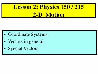 Lesson 2: Physics 150 / 215 2-D Motion