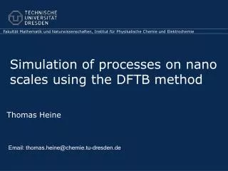 Simulation of processes on nano scales using the DFTB method