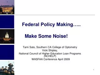 Federal Policy Making….. Make Some Noise!