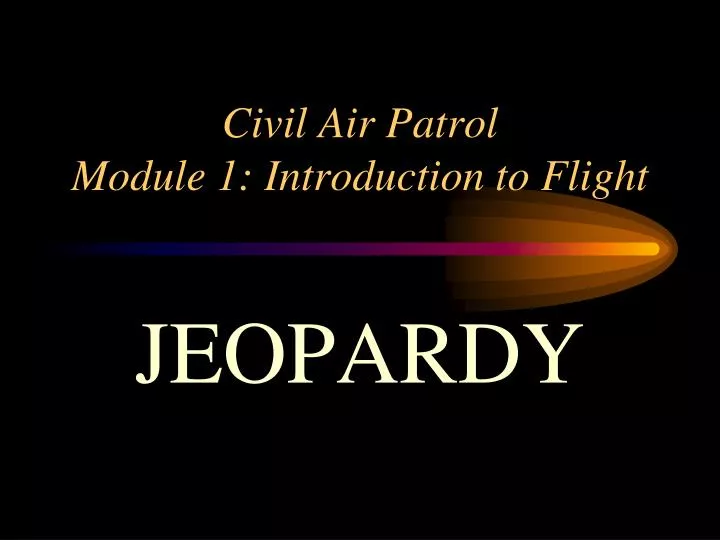 civil air patrol module 1 introduction to flight