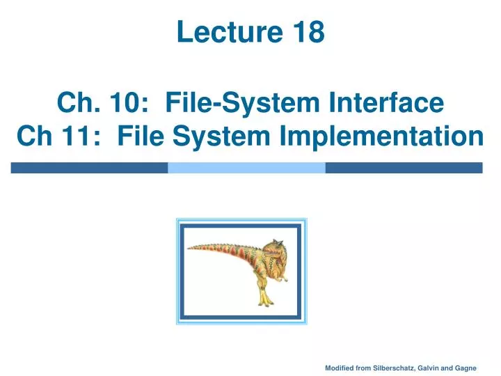 lecture 18 ch 10 file system interface ch 11 file system implementation