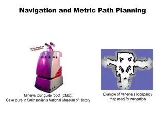 Navigation and Metric Path Planning