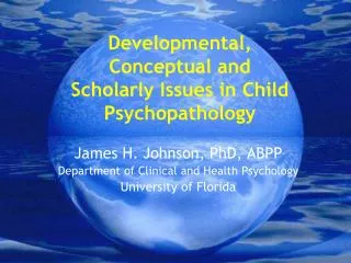 Developmental, Conceptual and Scholarly Issues in Child Psychopathology