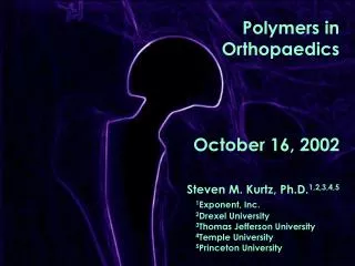 Polymers in Orthopaedics October 16, 2002