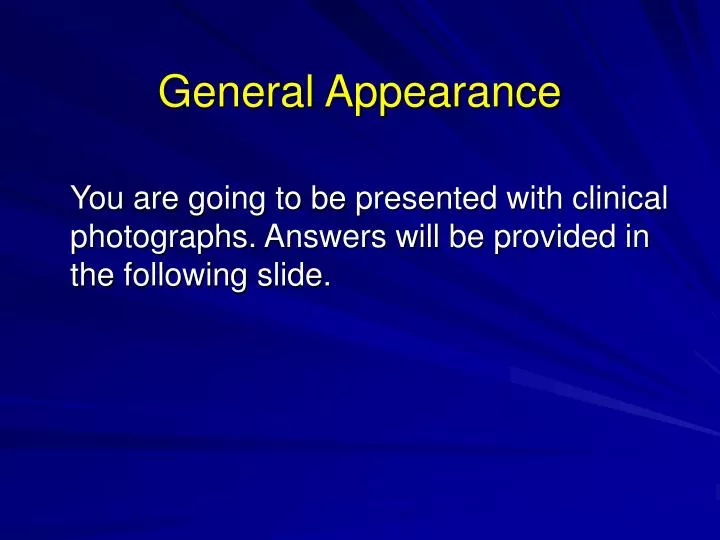 general appearance