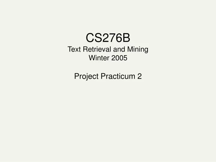 cs276b text retrieval and mining winter 2005