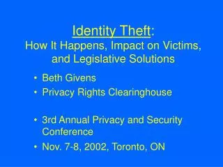 Identity Theft : How It Happens, Impact on Victims, and Legislative Solutions