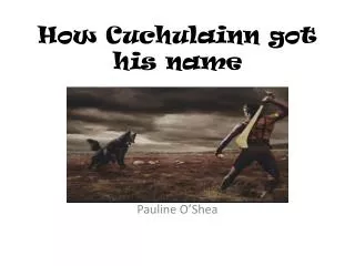 How Cuchulainn got his name
