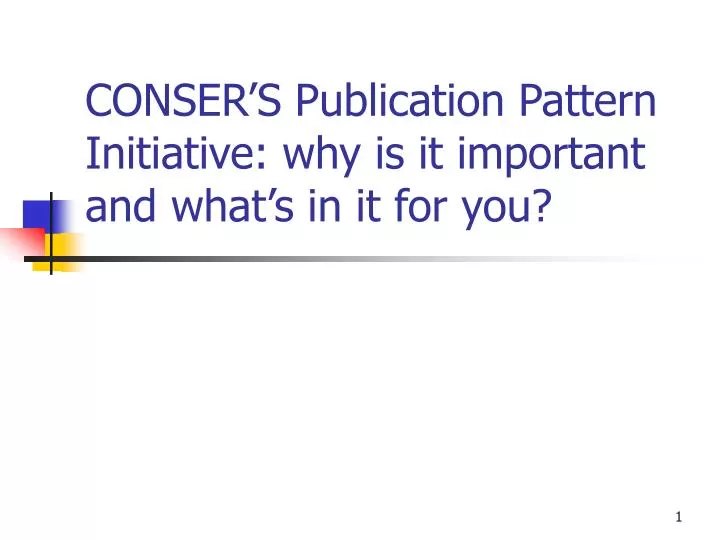 conser s publication pattern initiative why is it important and what s in it for you