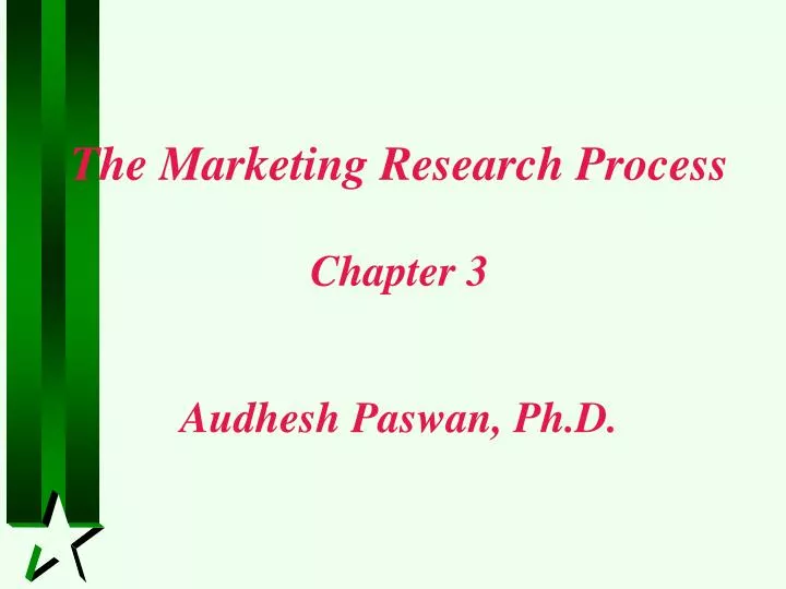 the marketing research process chapter 3 audhesh paswan ph d