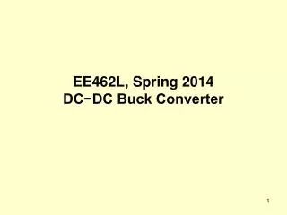EE462L, Spring 2014 DC?DC Buck Converter
