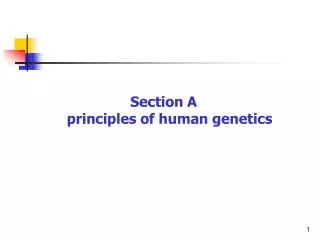 Section A principles of human genetics