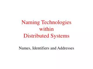 Naming Technologies within Distributed Systems