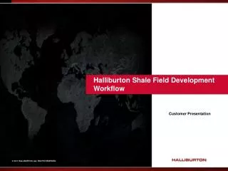 Halliburton Shale Field Development Workflow