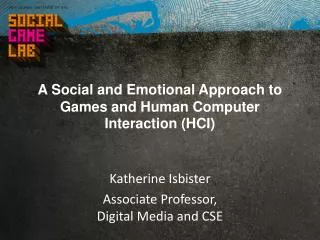 A Social and Emotional Approach to Games and Human Computer Interaction (HCI)