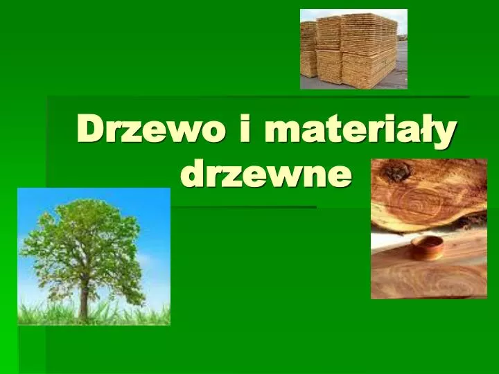 drzewo i materia y drzewne