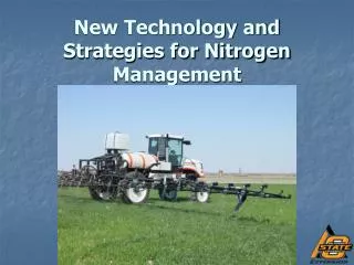 New Technology and Strategies for Nitrogen Management