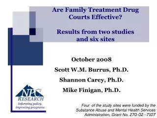 Are Family Treatment Drug Courts Effective? Results from two studies and six sites
