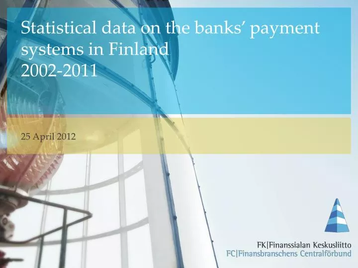 statistical data on the banks payment systems in finland 2002 2011