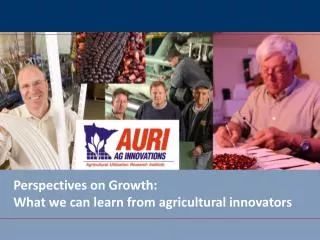 Perspectives on Growth: What we can learn from agricultural innovators