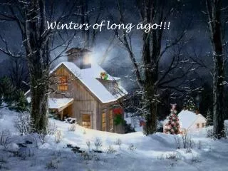 Winters of long ago!!!