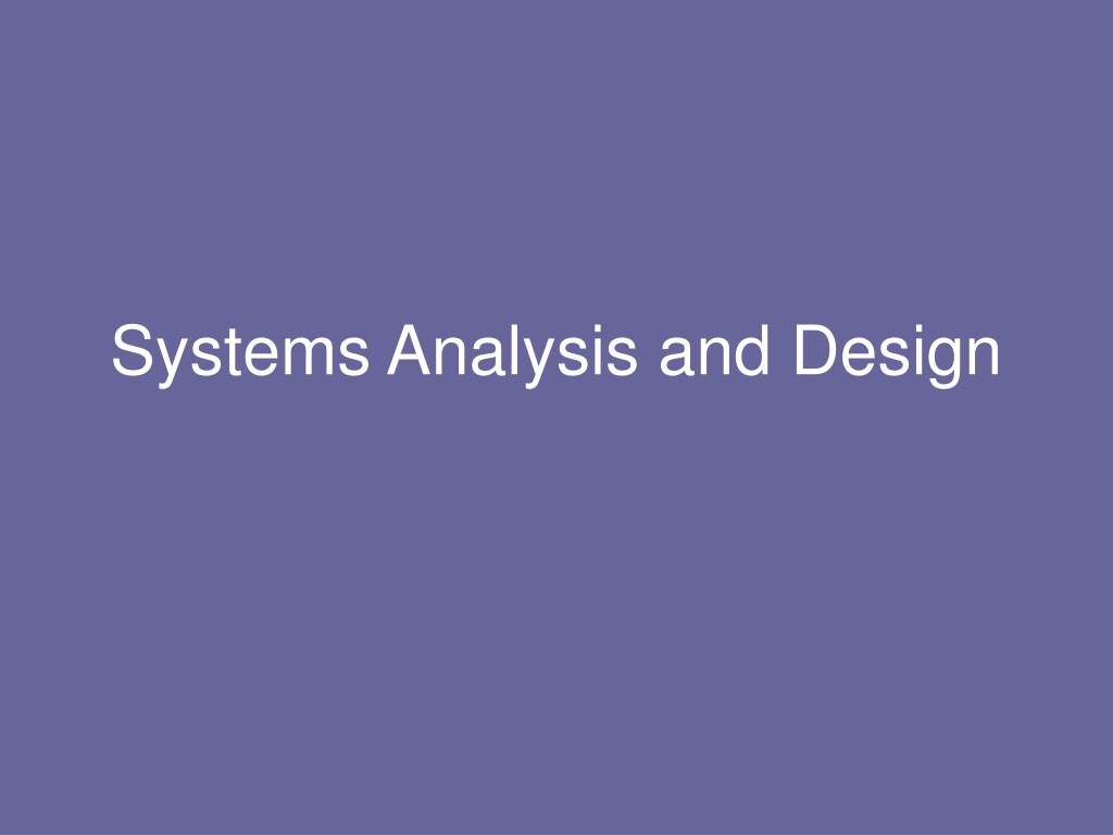 PPT - Systems Analysis and Design PowerPoint Presentation, free ...