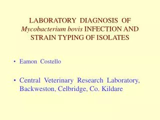 laboratory diagnosis of mycobacterium bovis infection and strain typing of isolates