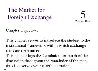 Chapter Objective: This chapter serves to introduce the student to the institutional framework within which exchange rat