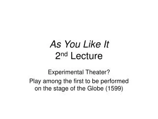 As You Like It 2 nd Lecture