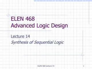 ELEN 468 Advanced Logic Design