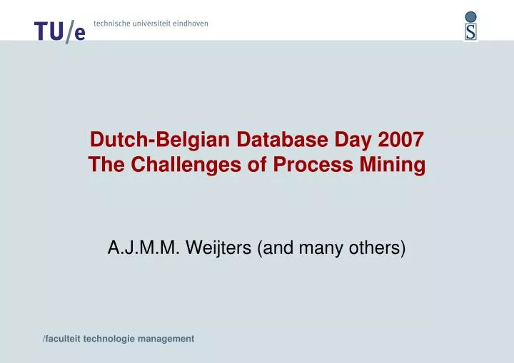 dutch belgian database day 2007 the challenges of process mining