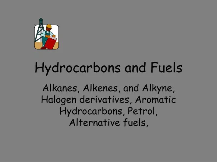 hydrocarbons and fuels