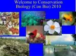 Welcome to Conservation Biology (Con Bio) 2010
