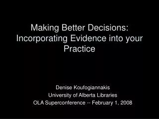 Making Better Decisions: Incorporating Evidence into your Practice