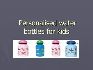 personalised water bottles for kids