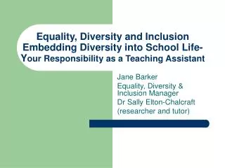 Equality, Diversity and Inclusion Embedding Diversity into School Life- Y our Responsibility as a Teaching Assistant